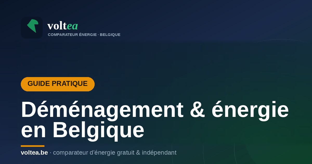 Déménagement et énergie en Belgique : le guide complet