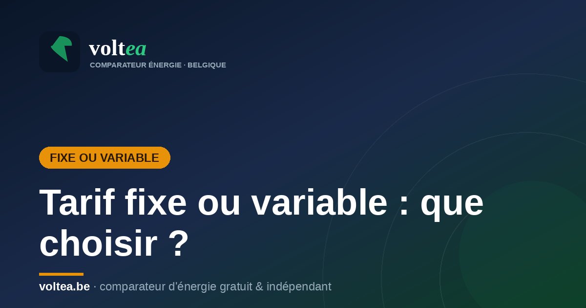 Tarif fixe ou variable énergie Belgique : que choisir ?